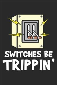 Switches be trippin