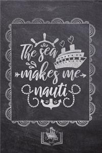 The Sea Makes Me Nauti