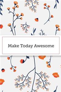 Make Today Awesome