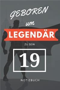 Geboren um LEGENDÄR zu sein 19 NOTIZBUCH