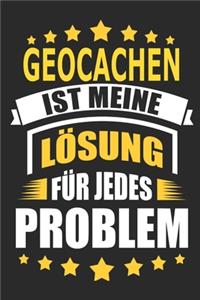 Geocachen ist meine Lösung für jedes Problem