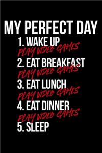 My Perfect Day Wake Up Eat Breakfast Lunch Dinner Play Video Games Sleep