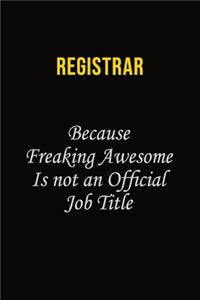 Registrar Because Freaking Awesome Is Not An Official Job Title