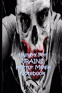 Hungry For Brains - Horror Movie Notebook