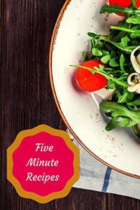 Five Minute Recipes