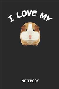 I Love My Guinea Pig Notebook: Cute Guinea Pig Lined Journal for Women, Men and Kids. Great Gift Idea for All Cavy Lover Boys and Girls.