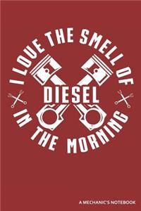 I Love the Smell of Diesel in the Morning a Mechanic's Notebook: A Handyman's Blank Lined Journal