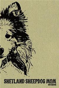 Shetland Sheepdog Mom Notebook