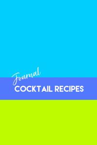 Cocktail Recipes Journal