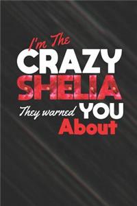 I'm The Crazy Shelia They Warned You About