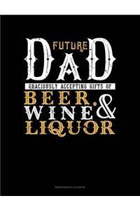 Future Dad Graciously Accepting Gifts Of Beer, Wine, And Liquor