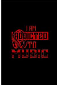 I am Addicted To Music
