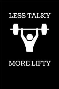 Less Talky More Lifty