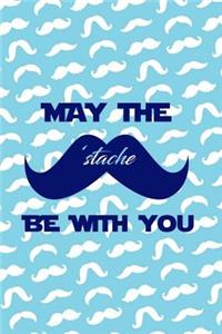 May The 'Stache Be With You