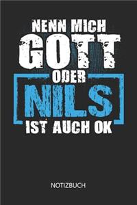 Nenn mich Gott oder - Nils - ist auch OK - Notizbuch