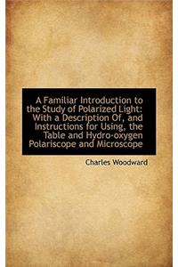 A Familiar Introduction to the Study of Polarized Light