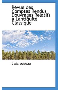 Revue Des Comptes Rendus Douvrages Relatifs Lantiquit Classique