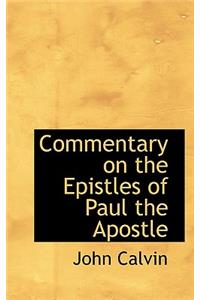 Commentary on the Epistles of Paul the Apostle