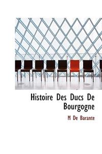 Histoire Des Ducs de Bourgogne