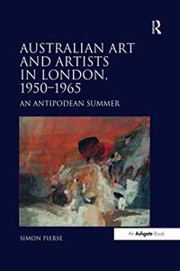 Australian Art and Artists in London, 1950-1965