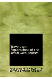 Travels and Explorations of the Jesuit Missionaries