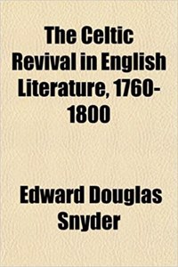 The Celtic Revival in English Literature, 1760-1800