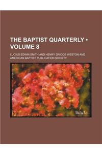 The Baptist Quarterly (Volume 8)