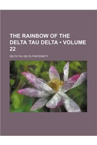 The Rainbow of the Delta Tau Delta (Volume 22)