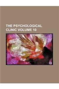 The Psychological Clinic Volume 10
