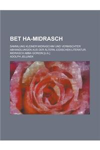 Bet Ha-Midrasch; Sammlung Kleiner Midraschim Und Vermischter Abhandlungen Aus Der Altern Judischen Literatur. Midrasch Abba Gorion [U.A.]