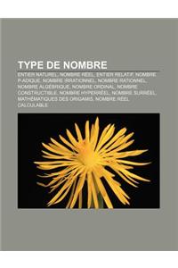 Type de Nombre: Entier Naturel, Nombre Reel, Entier Relatif, Nombre P-Adique, Nombre Irrationnel, Nombre Rationnel, Nombre Algebrique