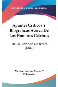 Apuntes Criticos y Biograficos Acerca de Los Hombres Celebres