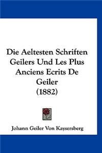 Die Aeltesten Schriften Geilers Und Les Plus Anciens Ecrits de Geiler (1882)