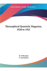 Theosophical Quarterly Magazine, 1920 to 1921