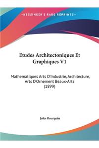 Etudes Architectoniques Et Graphiques V1