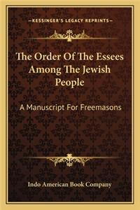 Order of the Essees Among the Jewish People: A Manuscript for Freemasons