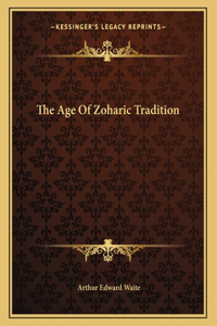 The Age of Zoharic Tradition
