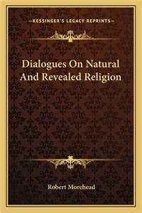 Dialogues on Natural and Revealed Religion