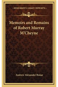 Memoirs and Remains of Robert Murray M'Cheyne