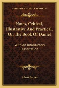 Notes, Critical, Illustrative and Practical, on the Book of Daniel