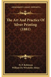 The Art and Practice of Silver Printing (1881)