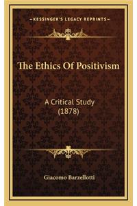 The Ethics of Positivism