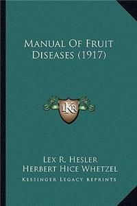 Manual Of Fruit Diseases (1917)