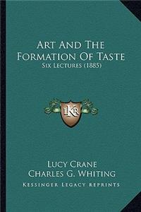 Art and the Formation of Taste: Six Lectures (1885)