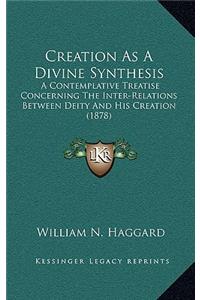Creation as a Divine Synthesis