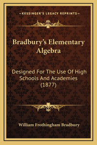 Bradbury's Elementary Algebra