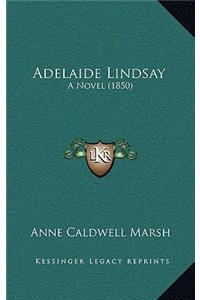 Adelaide Lindsay: A Novel (1850)