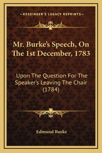 Mr. Burke's Speech, on the 1st December, 1783