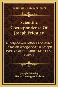 Scientific Correspondence of Joseph Priestley