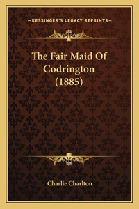 Fair Maid Of Codrington (1885)
